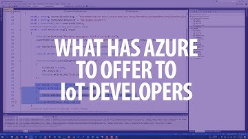 What Has Azure To Offer To IoT Developers