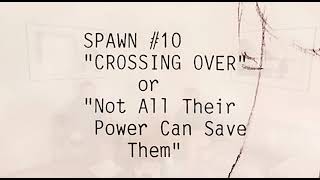 The original Spawn 10 script (Dave's weekly update #552)