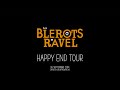 Capture de la vidéo Les Blérots De R.a.v. E L. : Happy End Tour (1Ère Date, 26/09/2014)