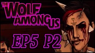 SATANIC EMMA WATSON... - The Wolf Among Us Ep 5 Part 2 (Cry Wolf)