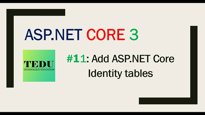 #11: Thêm bảng cho ASP.NET Core Identity | Add ASP.NET Identity tables