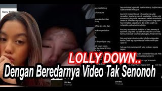 LOLLY DOWN!! DENGAN BEREDARNYA VIDEO TAK SEN0NOH DI PUBLIK