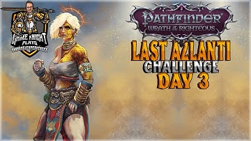 🔴 [Day 3] Last Azlanti Challenge - Scaled Dragon Disciple