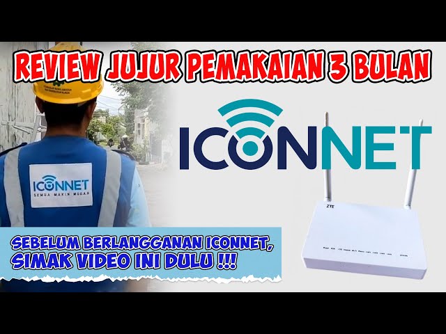 Review Jujur Setelah Berlangganan Iconnet Selama 3 Bulan class=