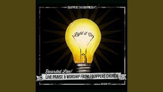 Video thumbnail of "Equippers Church - All I Want"