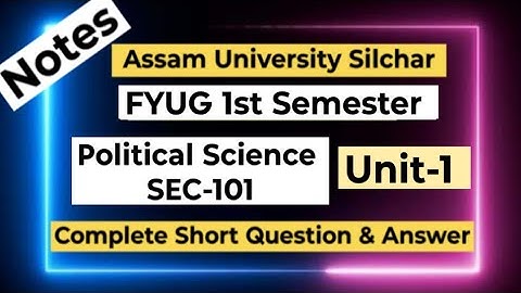 FYUG Political Science SEC-101T (Unit-1) Short Question Answer|Assam University 1st Semester SEC-101