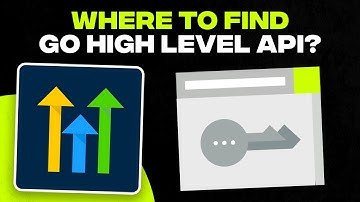 Where to Find Your GoHighlevel API Keys? (Tutorial)