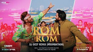 Crakk Rom Rom Moombathon Remix Dj Deep Mc Square Vidyut Jammwal Tanishk Bagchi
