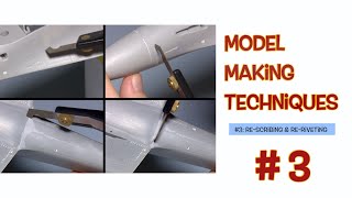 Model Making Techniques #3:  Re-Scribing & Re-Riveting