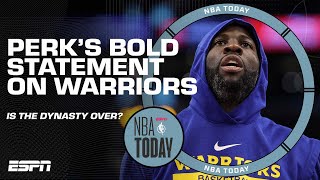 Perk declares: The Warriors’ dynasty is OVER! | NBA Today