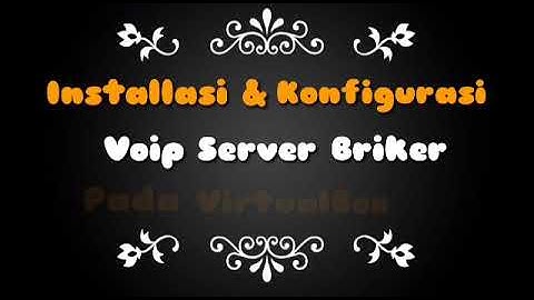 Cara instalasi dan konfigurasi briker pada virtualbox