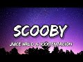 Juice WRLD &amp; XXXTentacion - Scooby (Lyrics) ft. Mills