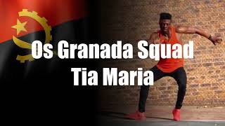 Os Granada Squad - Tia Maria