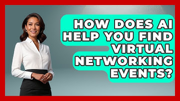 How Does AI Help You Find Virtual Networking Events? - Virtual Communication Hub
