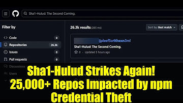 Sha1-Hulud Strikes Again! 25,000+ Repos Impacted by npm Credential Theft