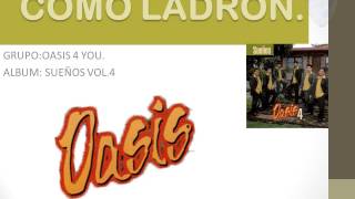 COMO LADRON-OASIS 4 YOU.MUSICA CRISTIANA. chords