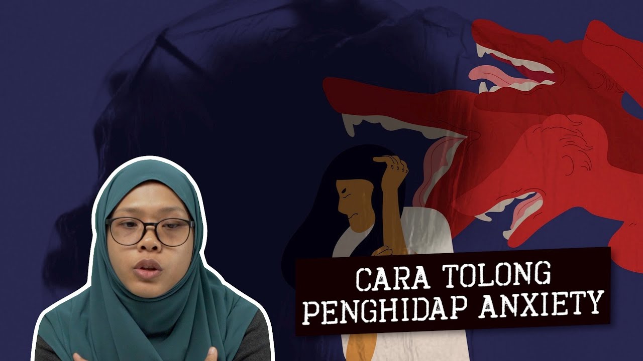 Cara Tolong Penghidap Anxiety 