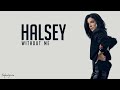 Halsey -Without Me (lyrics)