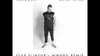 HeRobust - Grief Case (Star Slinger's WWHRD Remix)