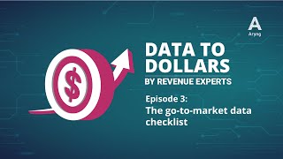 Episode 3 - GTM Data Checklist | Data to Dollars by Revenue Experts