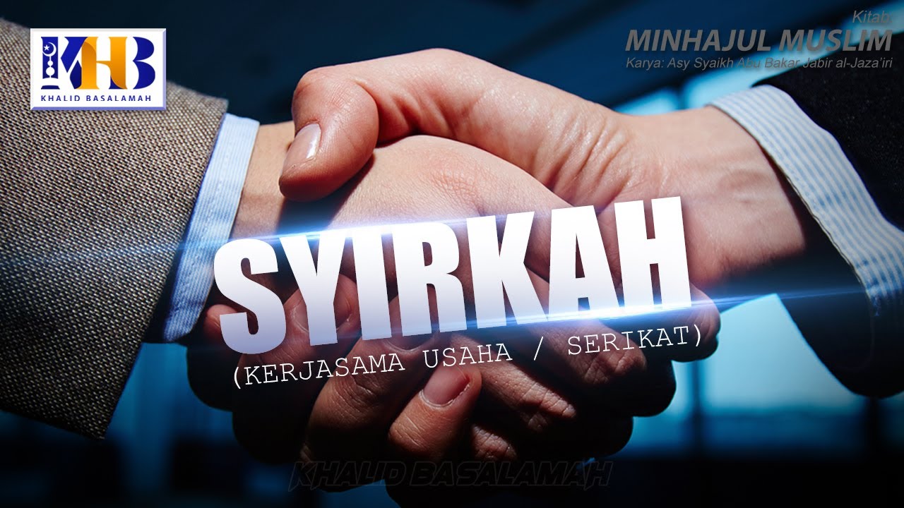 ⁣Minhajul Muslim #140: Bab Muamalah, Pasal Ke-4, Syirkah (Kerja Sama Usaha atau Serikat)