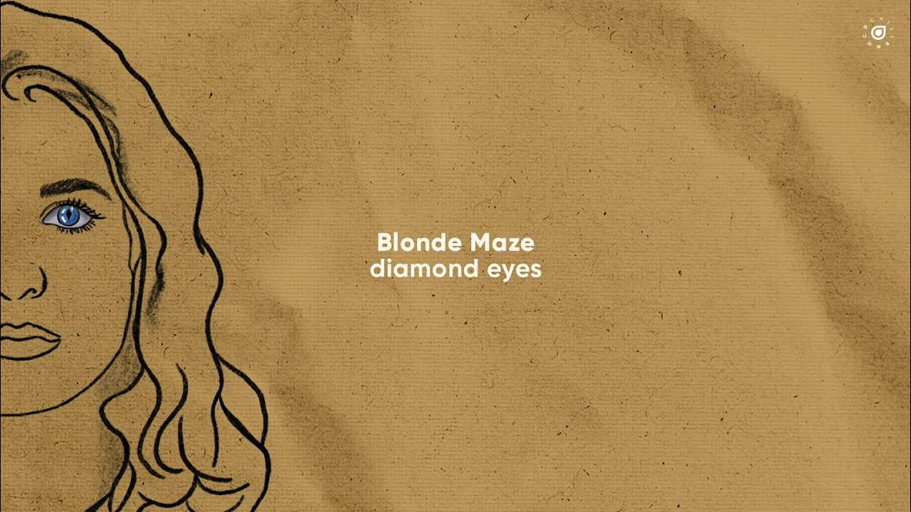 Blonde Maze - Diamond Eyes Blonde Maze - Diamond Eyes