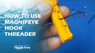 How to Use Magnifeye™ Hook Threader with a Variety of Tackle 