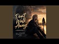 Don't Walk Away
