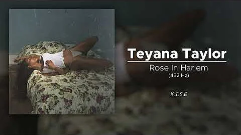 Teyana Taylor - Rose In Harlem (432 Hz)