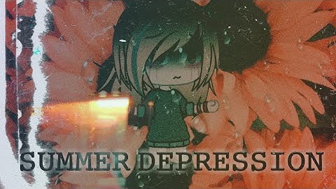 𝚂𝚞𝚖𝚖𝚎𝚛 𝙳𝚎𝚙𝚛𝚎𝚜𝚜𝚒𝚘𝚗 | Girl In Red | GLMV | 13+ ONLY