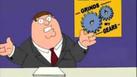 You Know What Really Grinds My Gears