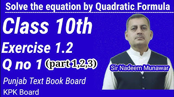 Class 10 Exercise 1.2 Q no 1 Part 1,2,3 ex 1.2  Solve the equation by Quadratic Formula PTB
