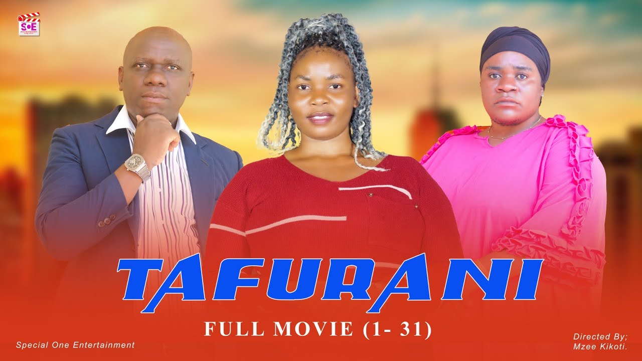 TAFURANI FULL MOVIE {1-31} FINAL #mzeekikoti #lovestory