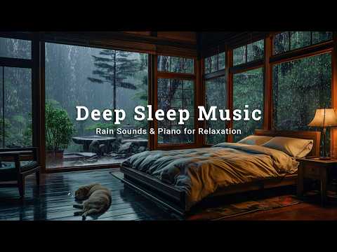 Soft Rain + Peaceful Piano for Deep Sleep | Ease Insomnia, Relieve Stress and Relax the Mind