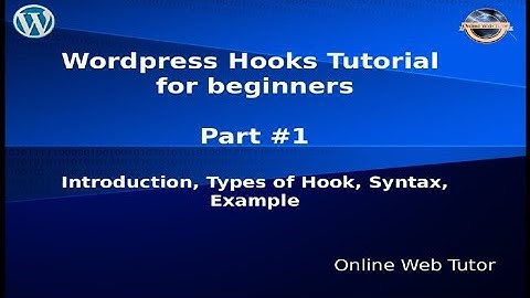Wordpress Hooks Tutorial for beginners from scratch #1 Introduction, Type of hooks, Syntax, Examples