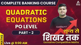 Complete Banking Course Lecture #20 | Maths | Quadratic Equations PO Level | Part-2