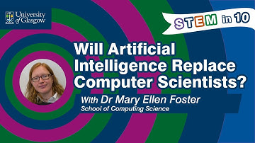 STEM in 10: Will Artificial Intelligence Replace Computer Scientists?