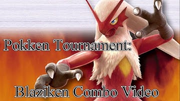 Pokken Tournament: Blaziken Combo Video