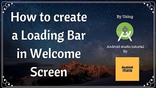 Android studio tutorial || How to create a LodingBar in an android app|| by doubleA studio