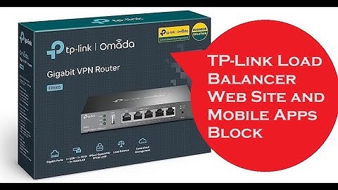 How to block Website and App in TP Link Load Balancer Router