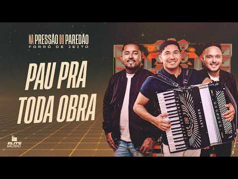 Forró de Jeito - PAU PRA TODA OBRA - Na Pressão do Paredão