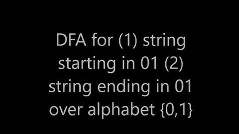 8 Deterministic Finite Automata of (1) string starting with 01 (2) string ending with 01