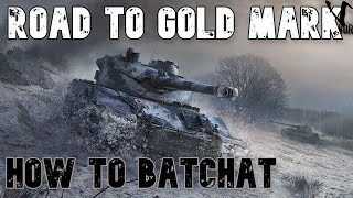 How To BatChat 25t: Road To Gold/4th Mark: WoT Console - World of Tanks Console