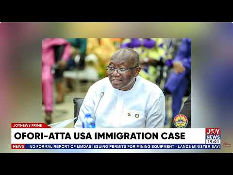 OSP rejects US immigration court's assessment on Ken Ofori-Atta case | JoyNews Prime (21-07-2026)