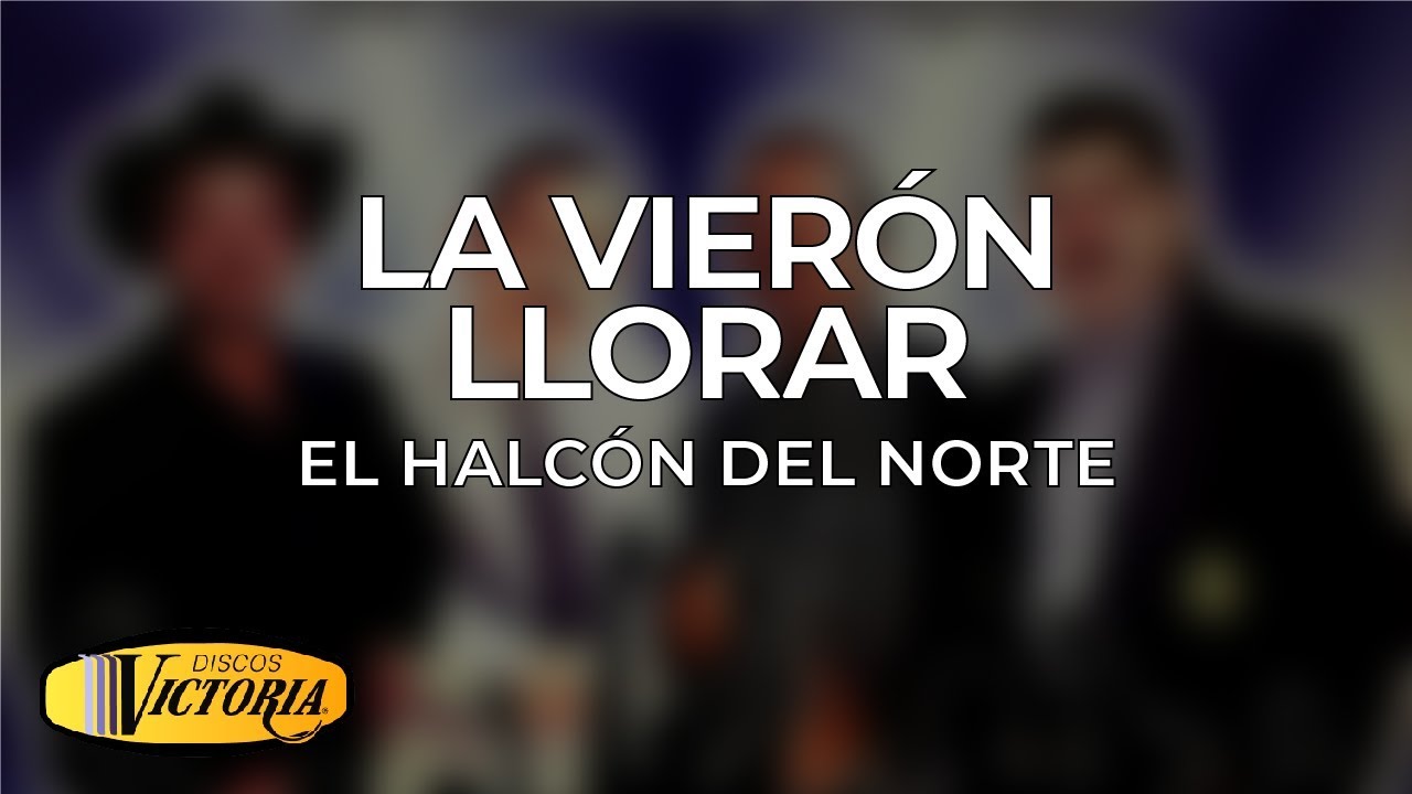 El Halcón del Norte - La Vieron Llorar popular cartoons