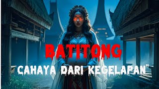 BATITONG : Cahaya dari Kegelapan — Horor Tragis dari Rahim Terlarang (Cerita Nyata Toraja?)