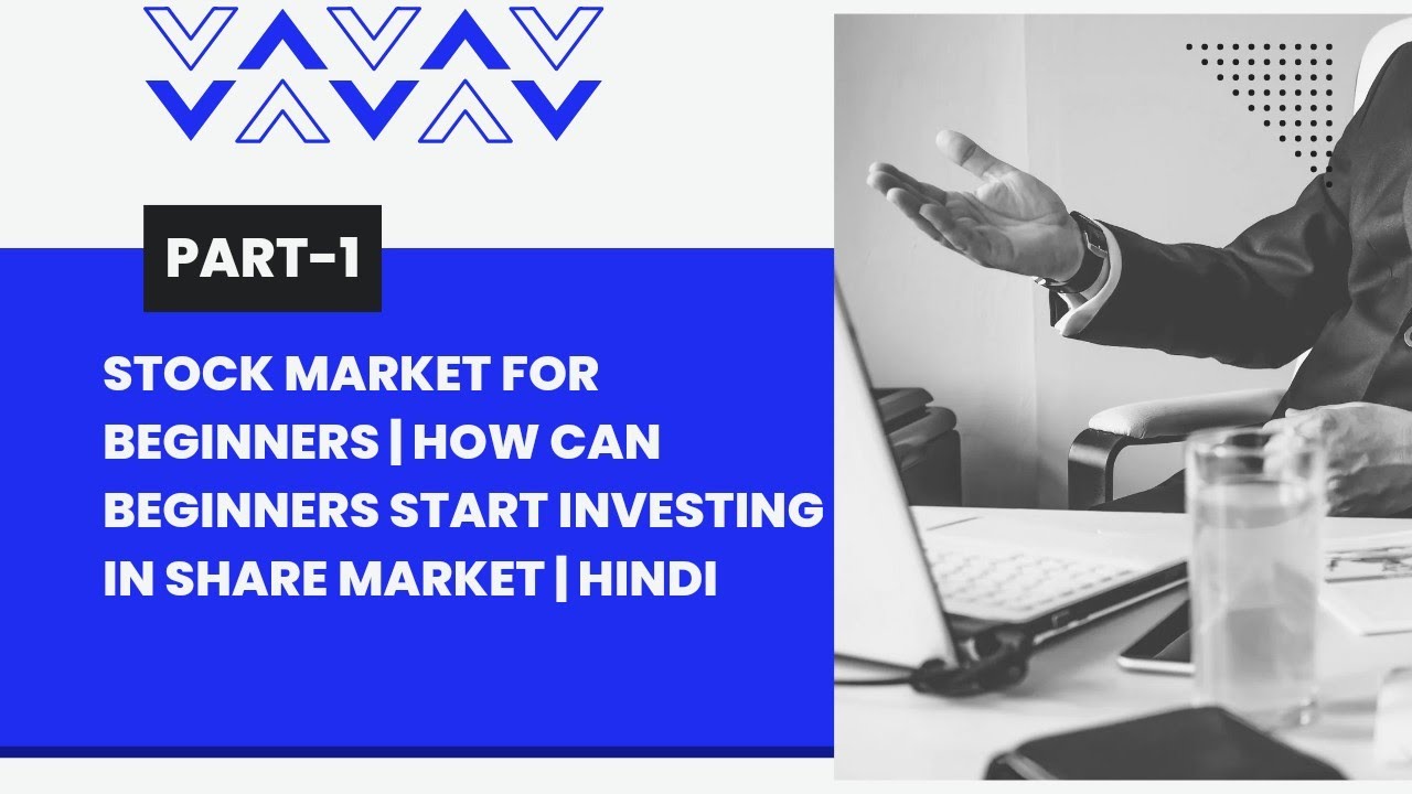 Stock Market For Beginners | How can Beginners Start Investing in Share ...