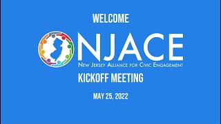 NJ Alliance for Civic Engagement (NJACE) Kickoff Meeting 5/25/22