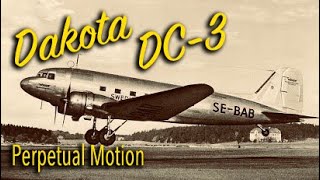 The Dakota DC3 - BBC Perpetual Motion Documentary - Full HD