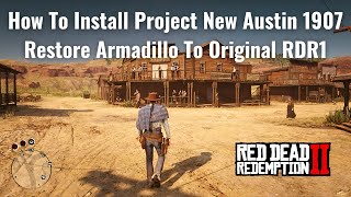 How To Install Project New Austin 1907 - Restore Armadillo - Red Dead Redemption 2